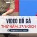 Video Đá Gà Thomo Ngày 27/6/2024 (CPC3/ CPC1)
