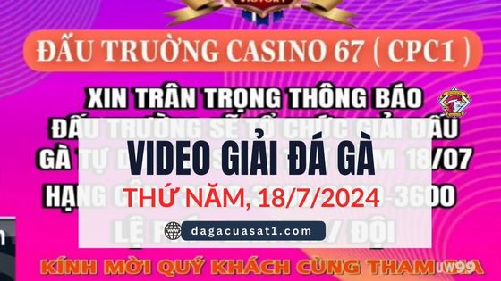 Full Giải Đá Gà Tự Do Thomo Ngày 18/7/2024 (CPC3/ CPC1)