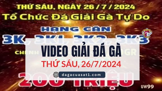Full Giải Đá Gà Tự Do Campuchia ngày 26/7/2024 (CPC2/CPC3)